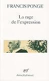 Ponge, F.: LA Rage De L'Expression