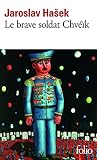Hasek, Jaroslav: Good Soldier Svejk and His Fortunes in the World War Hasek, Jaroslav: Good Soldier Svejk and His Fortunes in the World War