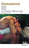 Chateaubriand, Francois-Rene de: Atala, Rene, Les Aventures du Dernier Abencerage Chateaubriand, Francois-Rene de: Atala, Rene, Les Aventures du Dernier Abencerage