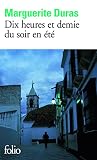 Duras, Marguerite: Dix Heures et Demie du Soir en Ete