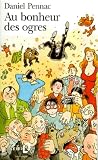 Pennac, Daniel: Au Bonheur Des Ogres