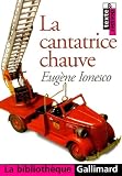 Ionesco, Eugene: LA Cantatrice Chauve Ionesco, Eugene: LA Cantatrice Chauve