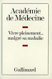 Lemaire, Andre: Vivre Pleinement-- Malgre Sa Maladie
