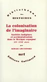 Gruzinski, Serge: La Colonisation De L'imaginaire: Societes Indigenes Et Occidentalisation Dans Le Mexique Espagnol, XVIe-XVIIIe Siecle Gruzinski, Serge: La Colonisation De L'imaginaire: Societes Indigenes Et Occidentalisation Dans Le Mexique Espagnol, XVIe-XVIIIe Siecle