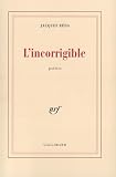 Reda, Jacques: L'incorrigible: Poesies Itinerantes Et Familieres (1988-1992)