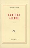 Bobin, Christian: La Folle Allure: Roman