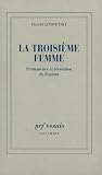 Lipovetsky, Gilles: La Troisieme Femme: Permanence Et Revolution Du Feminin