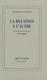 Schnapper, Dominique: La Relation a L'autre: Au Cur De La Pensee Sociologique Schnapper, Dominique: La Relation a L'autre: Au Cur De La Pensee Sociologique