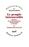 Rosanvallon, Pierre: Le Peuple Introuvable: Histoire De La Representation Democratique En France Rosanvallon, Pierre: Le Peuple Introuvable: Histoire De La Representation Democratique En France