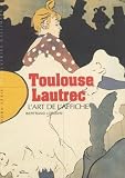 Lorquin, Bertrand: Toulouse-Lautrec, L'art De L'affiche Lorquin, Bertrand: Toulouse-Lautrec, L'art De L'affiche