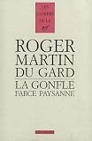 Martin Du Gard, Roger: La Gonfle: Farce Paysanne Fort Facetieuse, Sur Le Sujet D'une Vieille Femme Hydropique, D'un Sacristain, D'un Veterinaire Et D'une Pompe a Bestiaux
