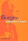 Brunel, Pierre: Borges, Souvenirs D'avenir Brunel, Pierre: Borges, Souvenirs D'avenir