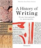 Christin, Anne-Marie: A History of Writing: From Hieroglyph to Multimedia