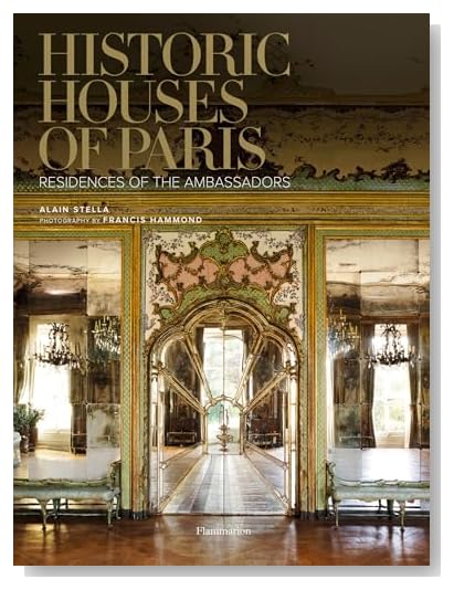 Historic Houses of Paris: Residences of the Ambassadors [Hardcover]
