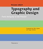 Jubert, Roxanne: Typography And Graphic Design: From Antiquity to the Present