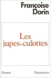 Dorin, Francoise: Les Jupes-Culottes: Roman
