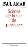Amar, Paul: Scenes De La Vie De Province