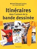 Leclerc, Michel-Edouard: Itineraires Dans L'univers De La Bande Dessinee