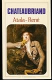 Chateaubriand, Francois R.: Atala -Rene