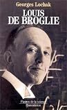 Lochak, Georges: Louis De Broglie: Un Prince De La Science
