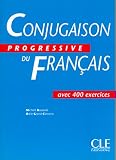 Cle: Conjugaison Pregressive Du Francais: Avec 400 Exercises