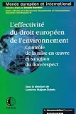Universite de droit, d'economie et des sciences d'Aix-Marseille: L'effectivite Du Droit Europeen De L'environnement: Controle De La Mise En Oeuvre Et Sanction Du Non-Respect Universite de droit, d'economie et des sciences d'Aix-Marseille: L'effectivite Du Droit Europeen De L'environnement: Controle De La Mise En Oeuvre Et Sanction Du Non-Respect