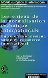 Universite de droit, d'economie et des sciences d'Aix-Marseille: Les Enjeux De La Normalisation Technique Internationale: Entre Environnement, Sante Et Commerce International Universite de droit, d'economie et des sciences d'Aix-Marseille: Les Enjeux De La Normalisation Technique Internationale: Entre Environnement, Sante Et Commerce International