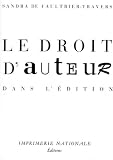 Faultrier-Travers, Sandra de: Le Droit D'auteur Dans L'edition