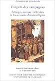 Woronoff, Denis: L'argent Des Campagnes: echanges, Monnaie, Credit Dans La France Rurale D'ancien Regime  Journee D'etudes Tenue a Bercy Le 18 Decembre 2000