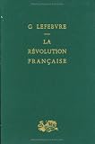 Lefebvre, Georges: La Revolution Francaise