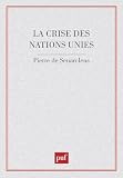 Senarclens, Pierre De: La Crise Des Nations Unies Senarclens, Pierre De: La Crise Des Nations Unies