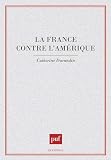 Durandin, Catherine: La France Contre L'Amerique Durandin, Catherine: La France Contre L'Amerique