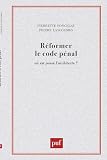 Lascoumes, Pierre: Reformer Le Code Penal: Ou Est Passe L'architecte Lascoumes, Pierre: Reformer Le Code Penal: Ou Est Passe L'architecte
