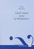 Bessiere, Jean: Quel Statut Pour La Litterature Bessiere, Jean: Quel Statut Pour La Litterature
