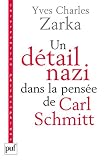 Schmitt, Carl: Un Detail Nazi Dans La Pensee De Carl Schmitt: La Justification Des Lois De Nuremberg Du 15 Septembre 1935 Schmitt, Carl: Un Detail Nazi Dans La Pensee De Carl Schmitt: La Justification Des Lois De Nuremberg Du 15 Septembre 1935