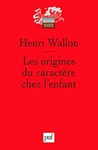 Les Origines du caractère chez l'enfant by…
