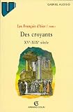Audisio, Gabriel: Des Croyants, XVe-XIXe Siecle Audisio, Gabriel: Des Croyants, XVe-XIXe Siecle