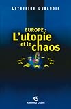 Durandin, Catherine: Europe, L'utopie Et Le Chaos Durandin, Catherine: Europe, L'utopie Et Le Chaos