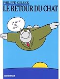 Geluck, Philippe: Le Retour Du Chat Geluck, Philippe: Le Retour Du Chat