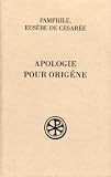 Eusebius: Apologie Pour Origene Eusebius: Apologie Pour Origene