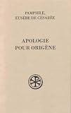 Eusebius: Apologie Pour Origene Eusebius: Apologie Pour Origene