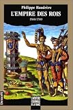 Haudrere, Philippe: L'empire Des Rois: 1500-1789