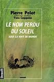 Coppens, Yves: Le Nom Perdu Du Soleil
