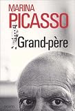 Picasso, Marina: Grand-Pere Picasso, Marina: Grand-Pere