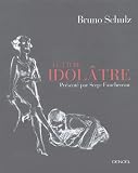 Schulz, Bruno: Le Livre Idolatre