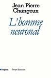 Jean-Pierre Changeux: L'homme Neuronal