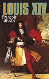 Bluche, Francois: Louis XIV