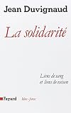 La Solidarite: Liens De Sang Et Liens De Raison (2213018308) by Duvignaud, Jean Duvignaud, Jean: La Solidarite: Liens De Sang Et Liens De Raison
