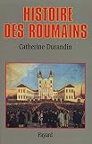 Durandin, Catherine: Histoire Des Roumains Durandin, Catherine: Histoire Des Roumains