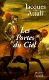 Attali, Jacques: Les Portes Du Ciel: Piece En Cinq Actes Attali, Jacques: Les Portes Du Ciel: Piece En Cinq Actes